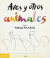 PRIMEROS PASOS CON GRANDES ARTISTAS AVES Y OTROS ANIMALES CON PABLO PICASSO