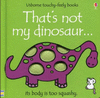 THATS NOT MY DINOSAUR...