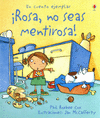 �ROSA NO SEAS MENTIROSA!