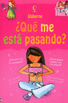 �QUE ME ESTA PASANDO? (CHICAS)