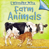 I WONDER WHY FARM ANIMALS