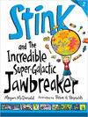 STINK AND THE INCREIBLE SUPER-GALACTIC JAWBREAKER