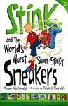 STINK AND THE WORLDS WORST SUPER-STINKY SNEAKERS