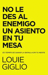 NO LE DES AL ENEMIGO UN ESPACIO EN TU MESA