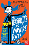 MY HEADTEACHER IS A VAMPIRE RAT
