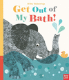 GET OUT OF MY BATH!
