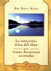 INTUICION LA: GUIA DEL ALMA PARA TOMAR DECISIONES ACERTADAS