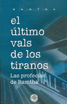 EL ULTIMO VALS DE LOS TIRANOS