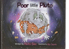 POOR LITTLE PLUTO (POBRE PLUTON)