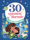 30 CUENTOS PARA DORMIR Y TENER DULCES SUEOS