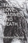 TALES OF LOVE MADNESS AND DEATH
