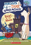 HOWL AT THE MOON: A BRANCHES BOOK (HAGGIS AND TANK UNLEASHED #3)