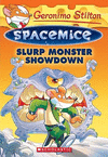 GERONIMO STILTON SPACEMICE 9: SLURP MONSTER SHOWDOWN
