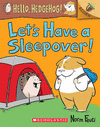 LETS HAVE A SLEEPOVER!: AN ACORN BOOK (HELLO, HEDGEHOG! #2)