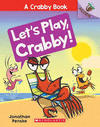 LET�S PLAY, CRABBY!: AN ACORN BOOK (A CRABBY BOOK #2)