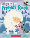FRIENDS ROCK: AN ACORN BOOK (UNICORN AND YETI #3)
