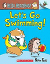 LETS GO SWIMMING!: AN ACORN BOOK (HELLO, HEDGEHOG)