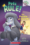 THE POODLE OF DOOM: A BRANCHES BOOK (PETS RULE #2)