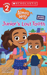 JUNIOR�S LOST TOOTH (ALMA�S WAY: SCHOLASTIC READER, LEVEL 2) (MEDIA TIE-IN)