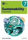 OXFORD INTERNATIONAL LOWER SECONDARY SUSTAINABILITY: STUDENT PROJECT BOOK 7