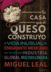 LA CASA QUE EL QUESO CONSTRUYO