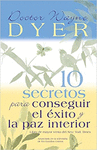 10 SECRETOS PARA CONSEGUIR EL EXITO Y LA PAZ INTERIOR