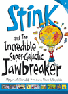 STINK AND THE INCREDIBLE SUPER-GALACTIC JAWBREAKER