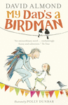 MY DAD�S A BIRDMAN