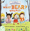 LITTLE ADVENTURERS WHAT BEAR ? WHERE?