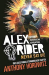 NEVER SAY DIE ALEX RIDER