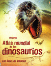 ATLAS MUNDIAL DE LOS DINOSAURIOS (CON LINKS DE INTERNET) NUEVA EDICION