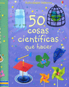 50 COSAS CIENTIFICAS QUE HACER