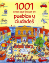 1001 COSAS QUE BUSCAR EN PUEBLOS Y CIUDADES (NUEVA EDICION TAPA DURA)