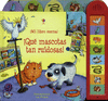 �QUE MASCOTAS TAN RUIDOSAS!