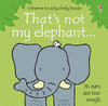 THAT'S NOT MY ELEPHANT