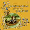 GRANDES RELATOS PARA LOS MAS PEQUE�OS