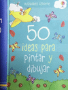 50 IDEAS PARA PINTAR Y DIBUJAR