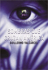 SOMBRAS QUE CRUZAN AMERICA