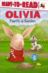 OLIVIA PLANTS A GARDEN SERIES READY TO READ LEVEL ONE