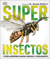 SUPER INSECTOS Y OTROS ARTROPODOS RAPIDOS, MORTALES Y ESPELUZNANTES