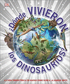 DONDE VIVIERON LOS DINOSAURIOS