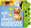 LIBRO CON 10 SONIDOS: BEBES DE ANIMALES RUIDOSOS