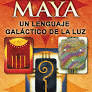 ORACULO MAYA, EL. UN LENGUAJE GALACTICO DE LA LUZ