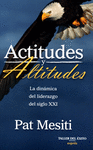 ACTITUDES Y ALTITUDES LA DINAMICA DEL LIDERAZGO DEL SIGLO XXI