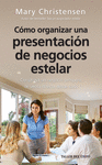 COMO ORGANIZAR UNA PRESENTACION DE NEGOCIOS ESTELAR