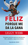 FELIZ PORQUE ME DA LA GANA