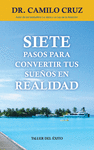SIETE PASOS PARA CONVERTIR TUS SUE�OS EN REALIDAD