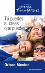 TU PUEDES SI CREES QUE PUEDES