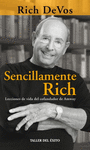 SENCILLAMENTE RICH LECCIONES DE VIDA DEL COFUNDADOR DE AMWAY