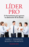 LIDER PRO 21 HERRAMIENTAS PARA GANARTE LA ADMIRACION DE LOS DEMAS
